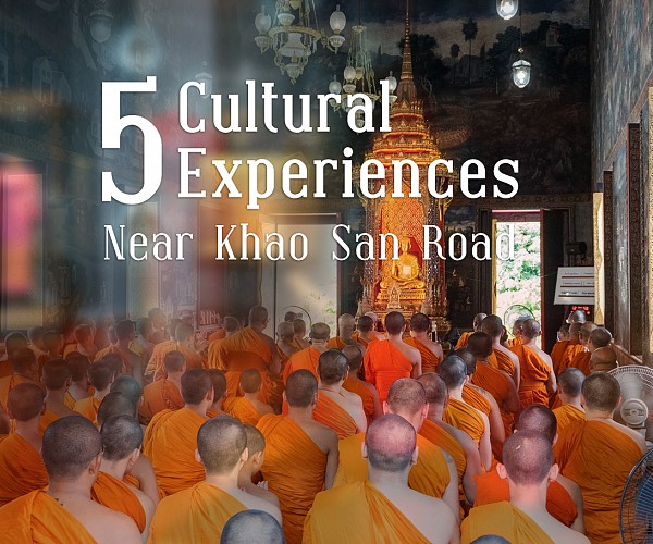 5 Cultural Experiences Near Khao San Road