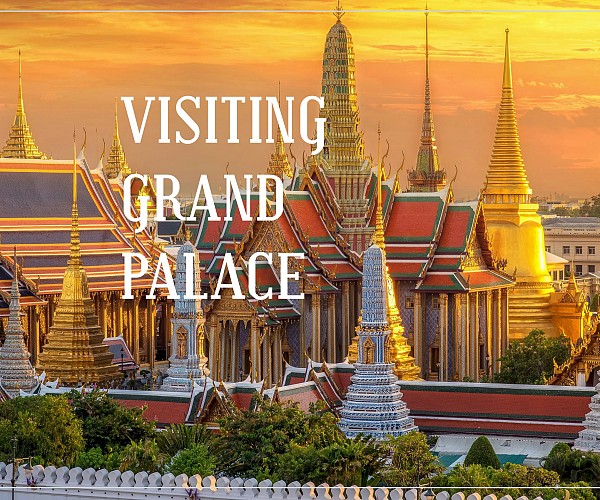 5 Things to Know Before Visiting the Grand Palace in Bangkok Old Town